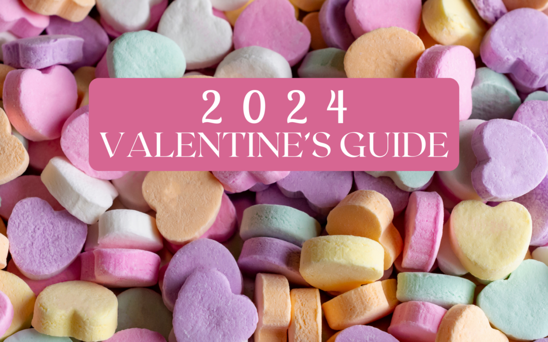 2024 Valentine’s Guide
